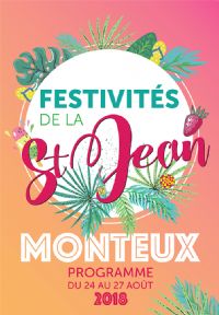 Festivités de Saint Jean. Du 24 au 27 août 2018 à MONTEUX. Vaucluse. 
